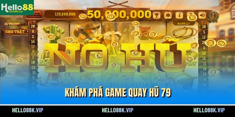 kham-pha-game-quay-hu-79