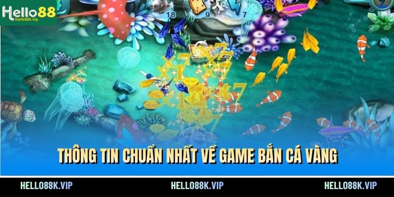 thong-tin-chuan-nhat-ve-game-ban-ca-vang