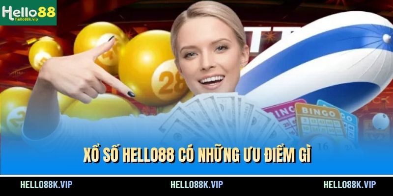 xo-so-hello88-co-nhung-uu-diem-gi